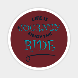 life is a journey Magnet